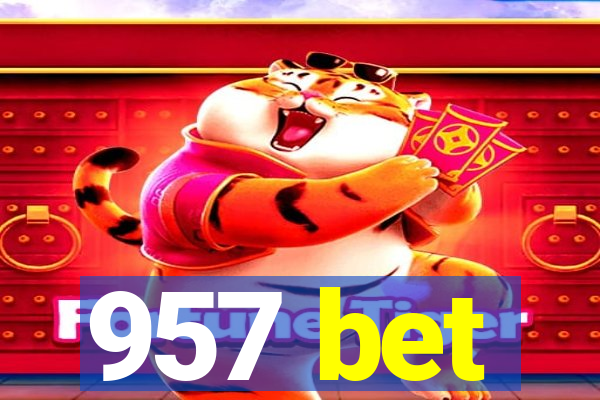 957 bet